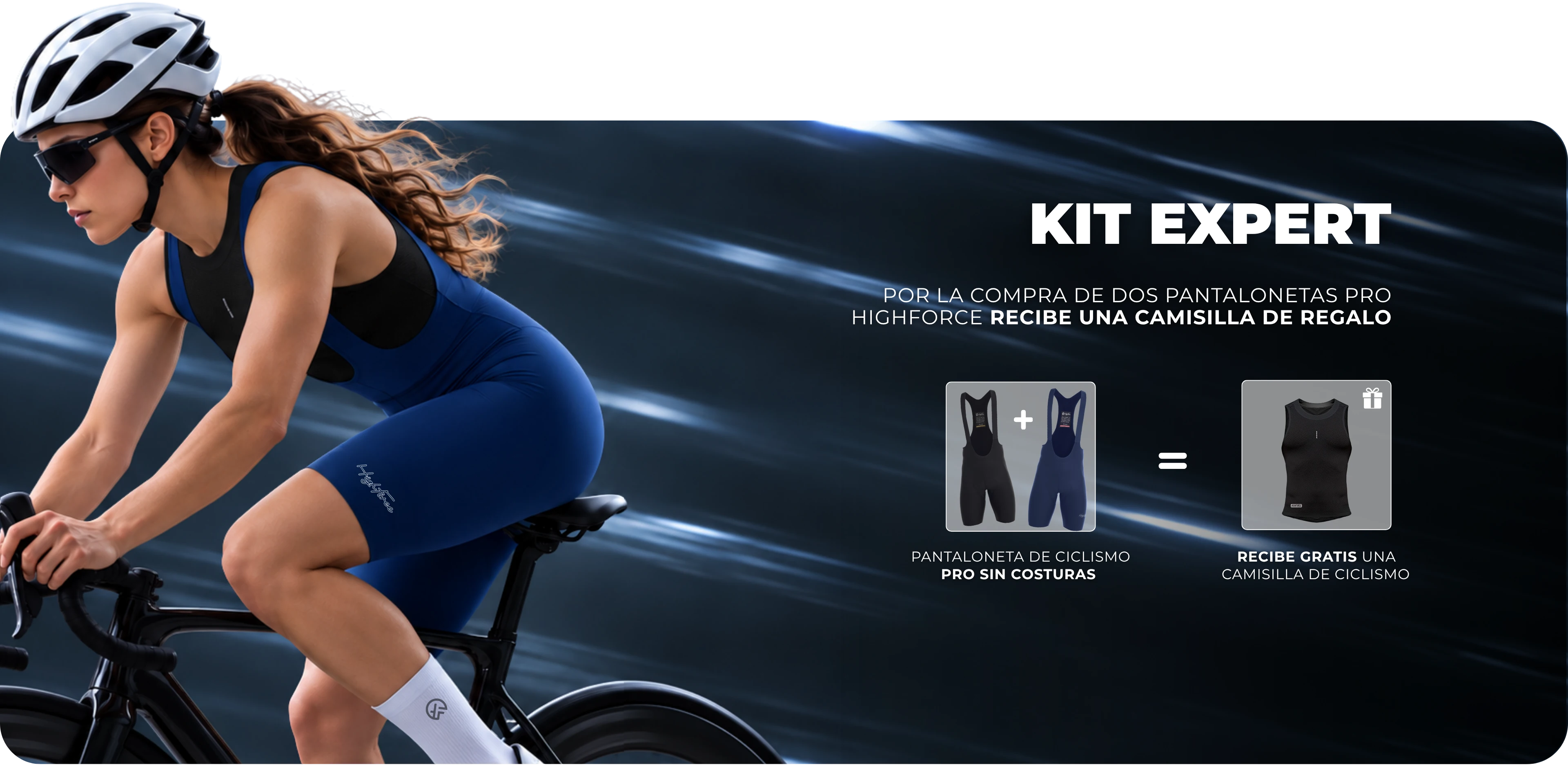 Kit Expert: por la compra de dos pantalonetas Pro Highforce recibe una camisilla de regalo.